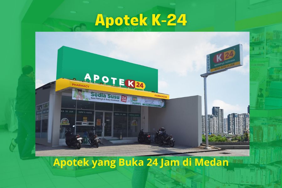Apotek yang Buka 24 Jam di Medan? Jawabannya Apotek K-24!